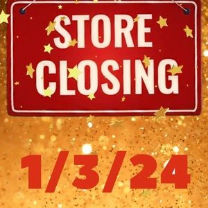 ‼️STORE CLOSING IN 2 HOURS ‼️